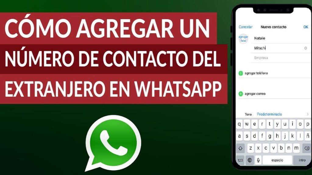 como agregar un numero de contacto del extranjero en whatsapp