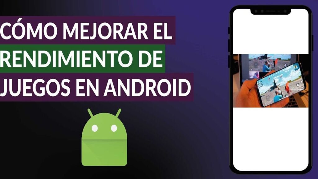 como mejorar el rendimiento de juegos en celulares android paso a paso