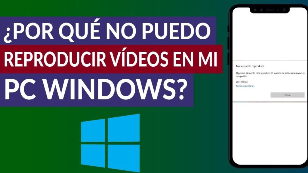 por que no puedo ver y reproducir videos en mi pc windows