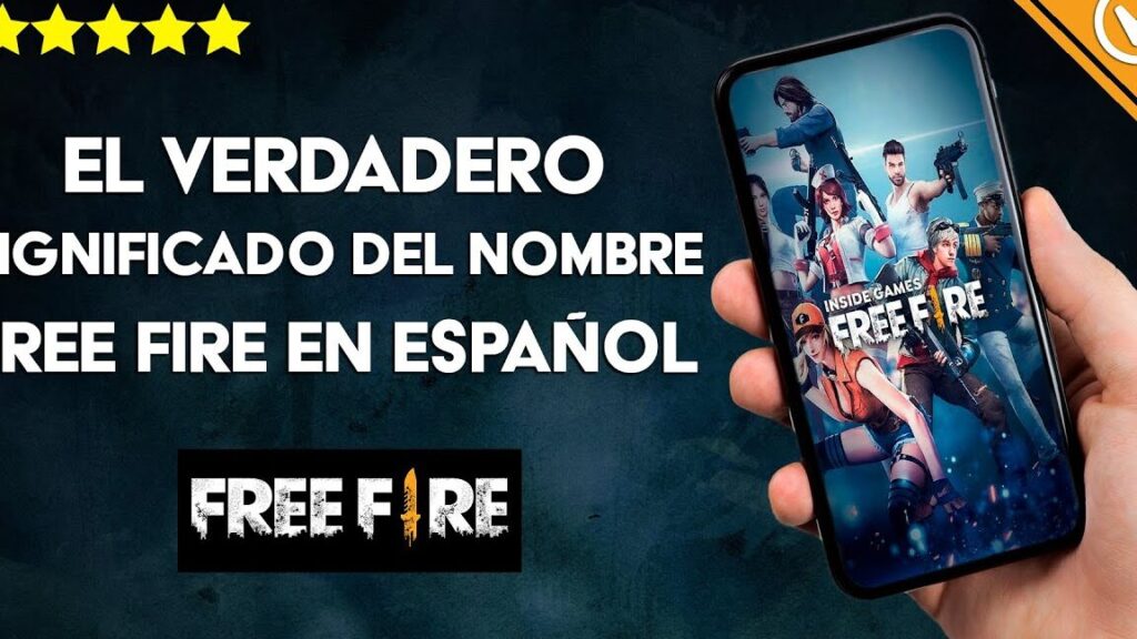 que significa free fire en espanol el verdadero significado del nombre