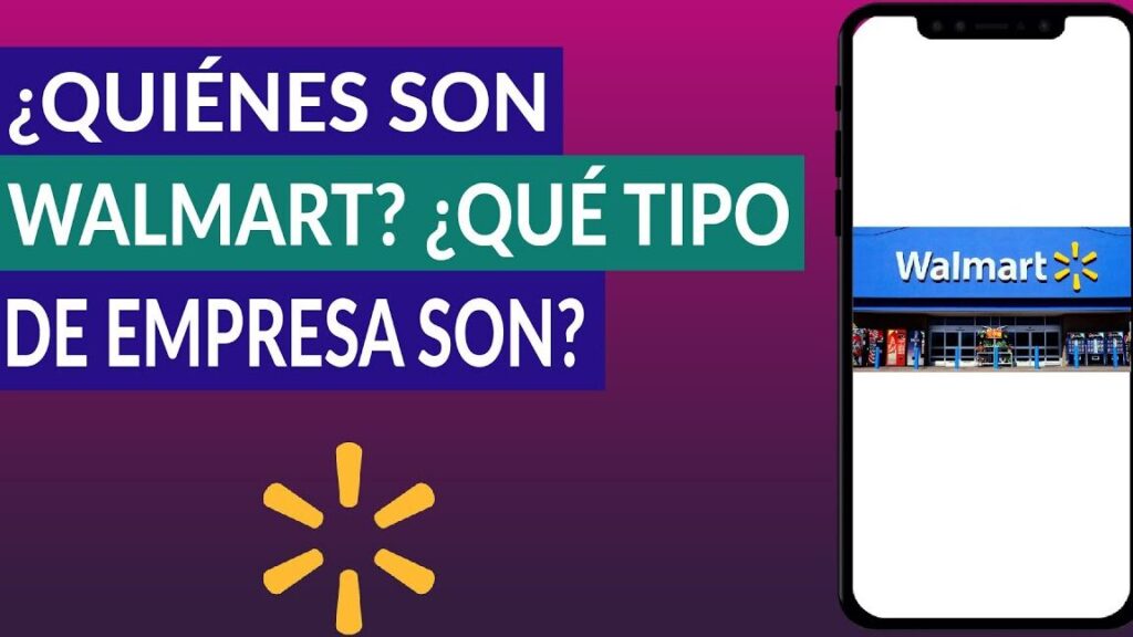 quienes son walmart que tipo de empresa o sociedad es walmart